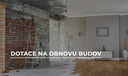 Dotace na obnovu budov