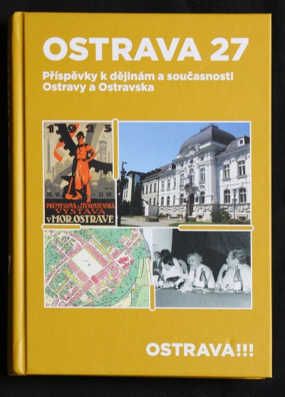 Obálka sborníku OSTRAVA 27 Snímky: K. Bláhová a J. Urban