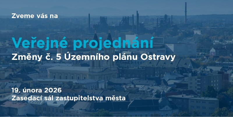 Veřejné projednání Změny č. 5 Územního plánu Ostravy